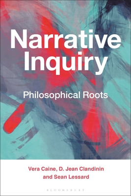 Libro Narrative Inquiry: Philosophical Roots - Caine, Vera