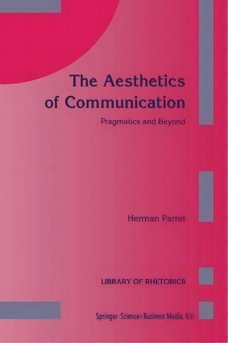 The Aesthetics Of Communication, De Herman Parret. Editorial Springer, Tapa Blanda En Inglés
