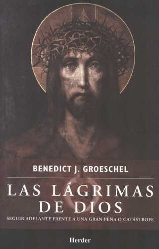 Libro Lágrimas De Dios. Seguir Adelante Frente A Una Gran P