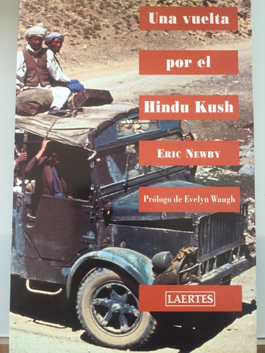 Una Vuelta Por El Hindu Kush - Eric Newby