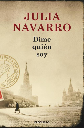 Libro: Dime Quien Soy. Navarro, Julia. Debolsillo