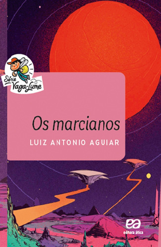 Os marcianos, de Farah de Aguiar, Luiz Antonio. Editora Somos Sistema de Ensino, capa mole em português, 2021