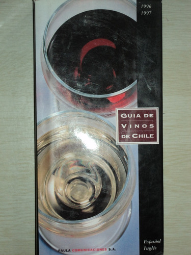 Guía De Vinos De Chile, 1996-1997, Paula Comunicaciones.
