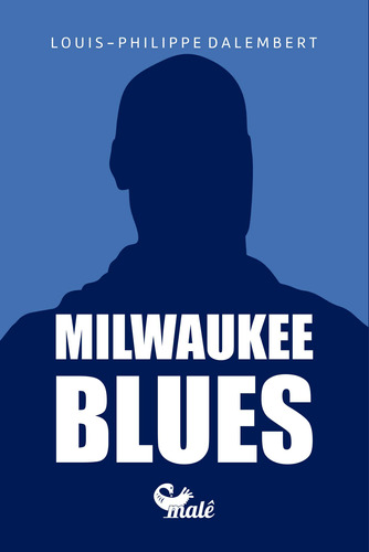 Libro Milwaukee Blues De Dalembert Louis-phillipe Male Edit