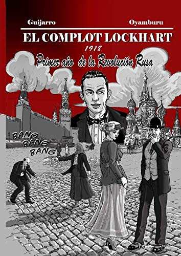 El Complot Lockhart: Primer Año De La Revolucion Rusa