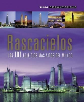 Rascacielos : Los 101 Edificios Mas Altos Del Mundo - Susaet