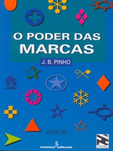 O Poder Das Marcas, De Pinho, J. B.. Editora Summus Editorial, Capa Mole, Edição 4ª Edição - 1996 Em Português