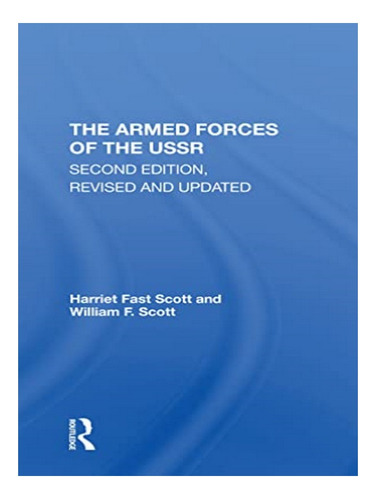 The Armed Forces Of The Ussr - William F. Scott, Harri. Eb19