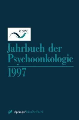 Jahrbuch Der Psychoonkologie 1997 - Oesterreichische Gese...