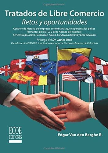 Libro : Tratados De Libre Comercio Retos Y Oportunidades -.