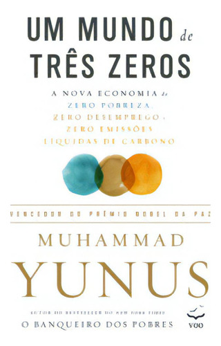 Um Mundo De Três Zeros: A Nova Economia De Zero Probreza, Zero Emprego E Zero Emissões Líquidas De Carbono, De Weber Karl. Editora Doyen, Capa Mole Em Português, 2023