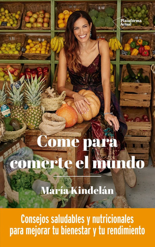 Come Para Comerte El Mundo - Maria Kindelan