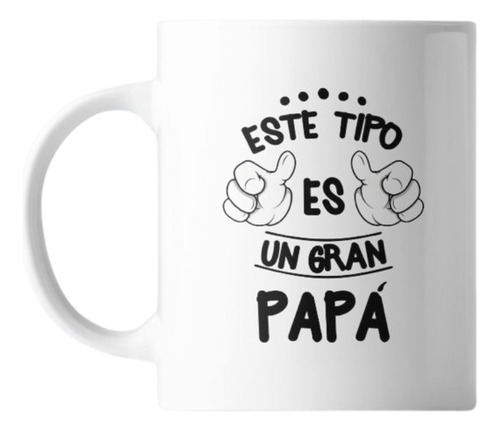 Taza Dia Del Padre Este Tipo Es Un Gran Papa