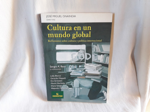 Cultura En Un Mundo Global Jose Miguel Onaindia Ed. Errepar