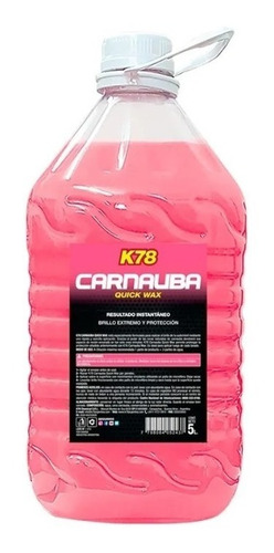 K78 Carnauba Quick Wax Mantenimiento De Cera 5 Litros