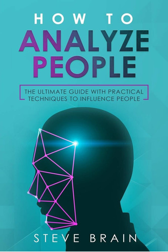 Libro How To Analyze People: The Ultimate Guide With Pract