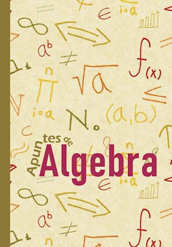 Apuntes De Algebra: Cuaderno Para Anotar Temas, Ejemplos Y A