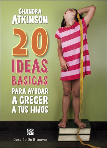 20 ideas bÃÂ¡sicas para ayudar a crecer a tus hijos. Cuaderno de notas, de Atkinson, Chandra. Editorial DESCLEE DE BROUWER, tapa blanda en español