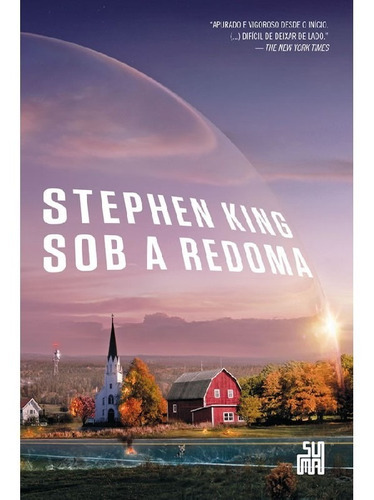 Sob A Redoma: Sob A Redoma, De King, Stephen. Editora Suma De Letras(cia Das Letras), Capa Mole, Edição 1 Em Português