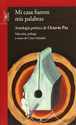 Mi Casa Fueron Mis Palabras - Octavio Paz - Alfaguara