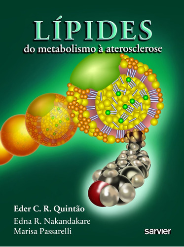 Lípides do metabolismo à aterosclerose, de Quintão, Eder C.. Sarvier Editora de Livros Médicos Ltda, capa mole em português, 2011