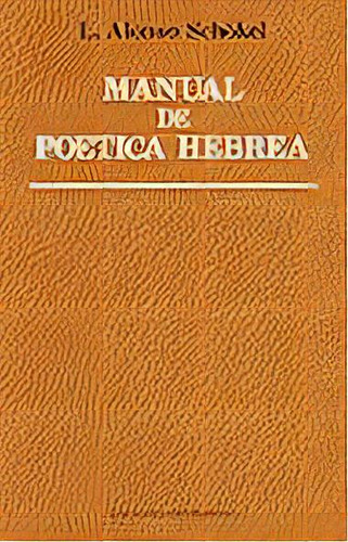 Manual De Poãâ©tica Hebrea, De Alonso Schökel, Luis. Editorial Ediciones Cristiandad, Tapa Blanda En Español
