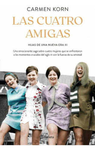 Las Cuatro Amigas. Hijas De Una Nueva Era 3 - Carmen Korn