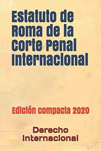 Libro : Estatuto De Roma De La Corte Penal Internacional...