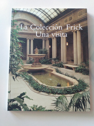 La Colección Frick, Una Visita - Textos Y Fotografías