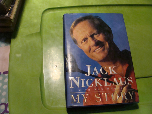 Libro Golf , My Story , Jack Nicklaus , Año 1997 , 504 Pagin