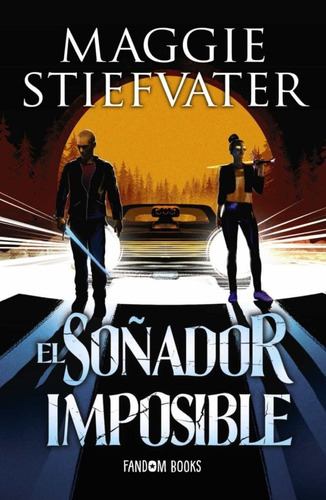 El Soñador Imposible (Trilogía De Los Soñadores Libro 2), de Maggie Stiefvater. Editorial Fandom Books, tapa blanda, edición 1 en español