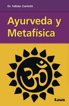 Ayurveda Y Metafísica - Fabián J. Ciarlotti