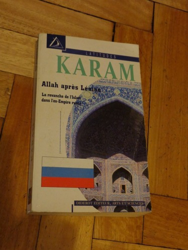 P. Karam. Allah Apres Lénine. La Revanche De L´islam &-.