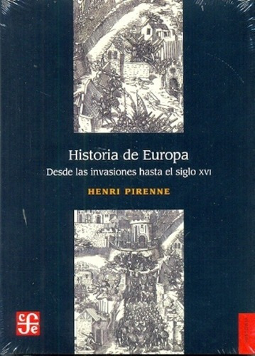 Historia De Europa : Desde Las Invasiones Al Siglo X, de Pirenne, Henri. Editorial Fondo de Cultura Económica en español