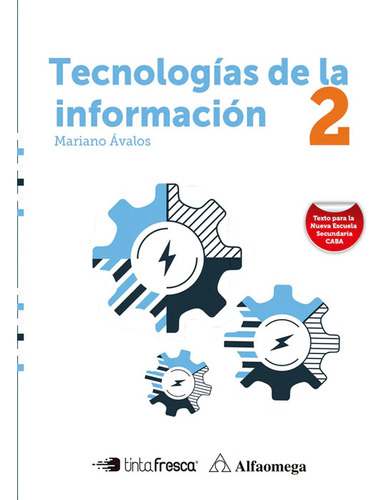 Tecnologías De La Información 2 - Alfaomega / Tinta Fresca, De Avalos, Mariano. Editorial Alfaomega, Tapa Blanda En Español, 2019