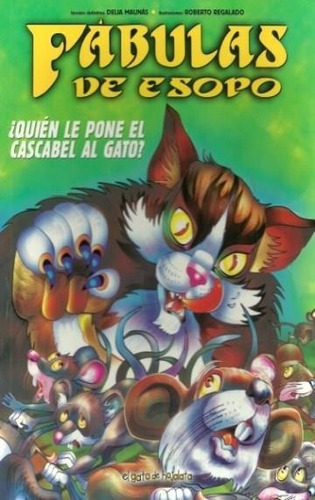 Quien Le Pone El Cascabel Al Gato -col.fabulas De Esopo