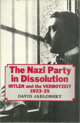 Segunda Guerra Mundial The Nazi Party In Dissolution Hitler 