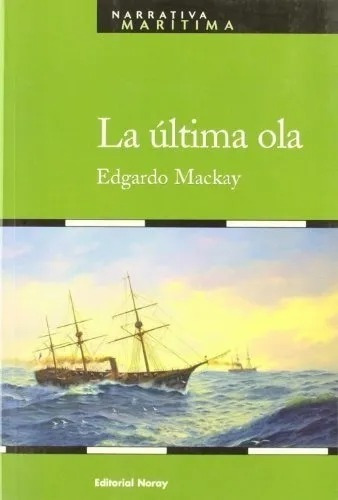 La Ultima Ola - Edgardo Mackay - Libro Nuevo