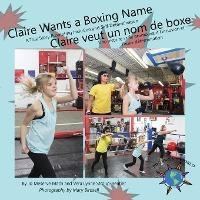 Libro Claire Wants A Boxing Name/claire Veut Un Nom De Bo...