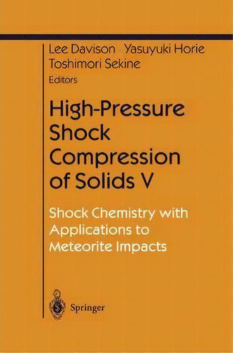 High-pressure Shock Compression Of Solids V, De Lee Davison. Editorial Springer Verlag New York Inc, Tapa Dura En Inglés