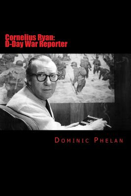 Libro Cornelius Ryan: D-day War Reporter - Phelan, Dominic