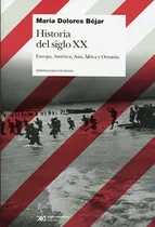 Comprar Historia Del Siglo Xx - Bejar M Dolores Libro Siglo Xxi