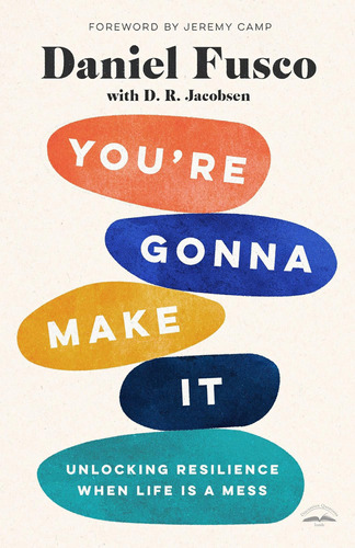 Libro: Youre Gonna Make It: Unlocking Resilience When Life I