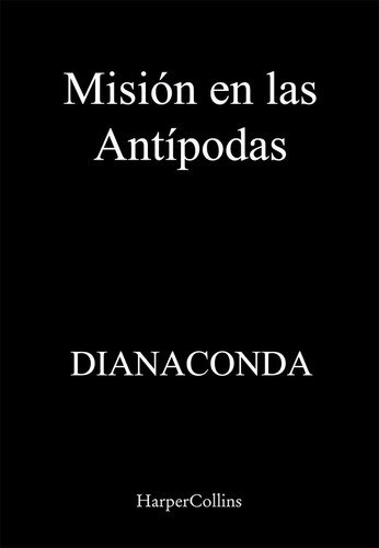 Mision En Las Antipodas, De , Dianaconda. Editorial Harpercollins, Tapa Dura En Español