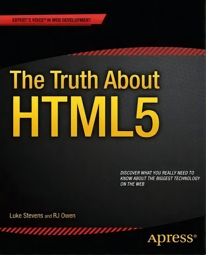 The Truth About Html5, De R. J. Owen. Editorial Springer Verlag Berlin Heidelberg Gmbh Co Kg, Tapa Blanda En Inglés