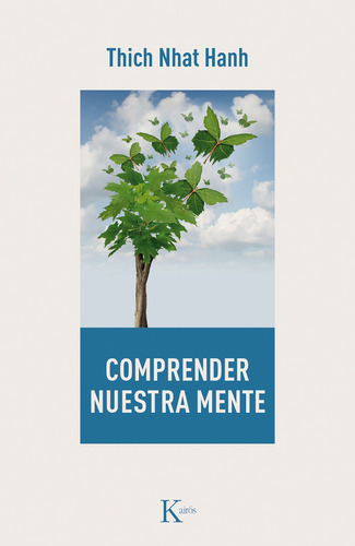 Comprender nuestra mente, de Hanh, Thich Nhat. Editorial Kairos, tapa blanda en español, 2020