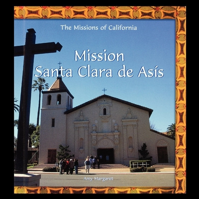 Libro Mission Santa Clara De Asã­s - Margaret, Amy