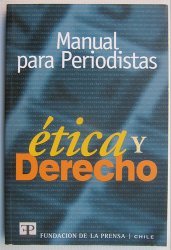 Periodismo Etica Y Derecho Manual Para Periodistas