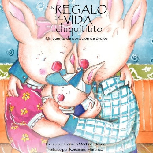 Libro : Un Regalo De Vida Chiquititito, Un Cuento De Dona. 