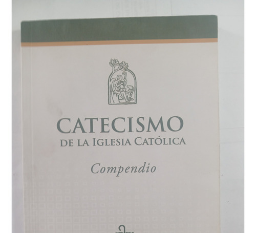 Catecismo De La Iglesia Catolica. Compendio